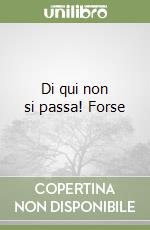 Di qui non si passa! Forse libro