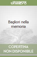 Bagliori nella memoria libro