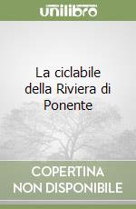 La ciclabile della Riviera di Ponente libro