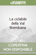 La ciclabile della Val Brembana
