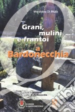 Grani, mulini e frantoi a Bardonecchia libro