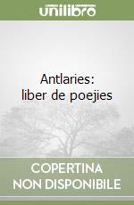 Antlaries: liber de poejies libro