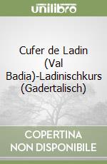 Cufer de Ladin (Val Badia)-Ladinischkurs (Gadertalisch)