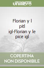 Florian y l pitl igl-Florian y le pice igl