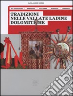 Tradizioni nelle vallate ladine dolomitiche. Atlante etnografico libro