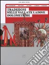 Tradizioni nelle vallate ladine dolomitiche. Atlante etnografico libro