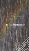 La löm y l'anterbanch. Ediz. multilingue libro