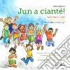 Jun a cianté-Lasset uns singen!-Vieni a cantare!-How about singing? Ediz. illustrata. Con app libro di Comploi André