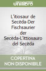L'itiosaur de Secëda-Der Fischsaurier der Secëda-L'ittiosauro del Secëda libro