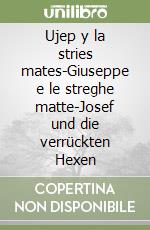 Ujep y la stries mates-Giuseppe e le streghe matte-Josef und die verrückten Hexen libro