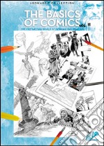 The basics of comics. The fascinating world of drawing and painting. Vol. 3 libro