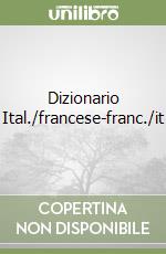 Dizionario Ital./francese-franc./it