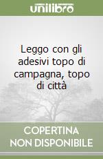 Leggo con gli adesivi topo di campagna, topo di città libro