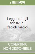 Leggo con gli adesivi e i fagioli magici libro