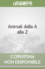 Animali dalla A alla Z