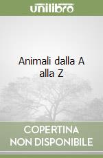 Animali dalla A alla Z libro