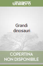 Grandi dinosauri libro