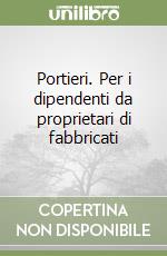 Portieri. Per i dipendenti da proprietari di fabbricati libro