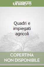 Quadri e impiegati agricoli libro