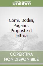 Comi, Bodini, Pagano. Proposte di lettura