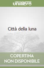 Città della luna libro