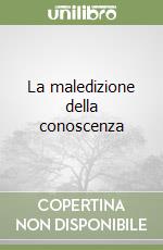 La maledizione della conoscenza libro