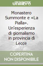 Monastero Summonte e «La Pialla». Un'esperienza di giornalismo in provincia di Lecce libro