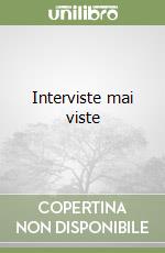 Interviste mai viste libro