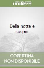 Della notte e sospiri libro