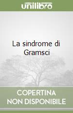 La sindrome di Gramsci