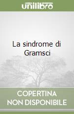 La sindrome di Gramsci libro