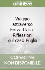 Viaggio attraverso Forza Italia. Riflessioni sul caso Puglia libro