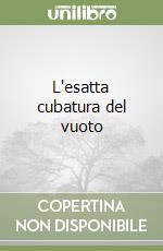 L'esatta cubatura del vuoto libro