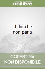 Il dio che non parla