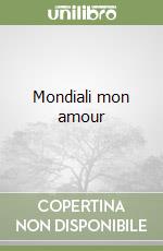 Mondiali mon amour