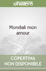 Mondiali mon amour libro