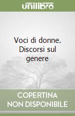 Voci di donne. Discorsi sul genere libro