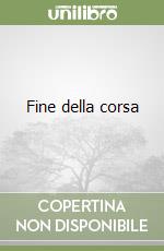 Fine della corsa libro