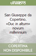 San Giuseppe da Copertino. «Duc in altum» novum millennium