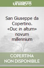 San Giuseppe da Copertino. «Duc in altum» novum millennium libro