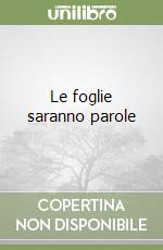 Le foglie saranno parole libro