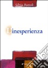 L'inesperienza libro di Bortoli Silvia