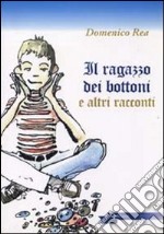 Il ragazzo dei bottoni e altri racconti libro