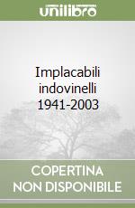 Implacabili indovinelli 1941-2003 libro