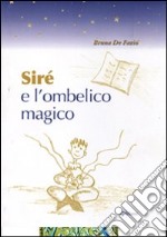 Siré e l'ombelico magico libro