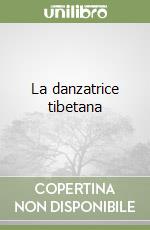 La danzatrice tibetana libro