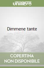 Dimmene tante libro