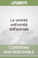 La vivente uniformità dell'animale libro