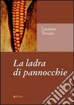 La ladra di pannocchie libro