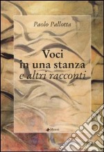 Voci in una stanza e altri racconti libro